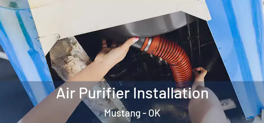  Air Purifier Installation Mustang - OK
