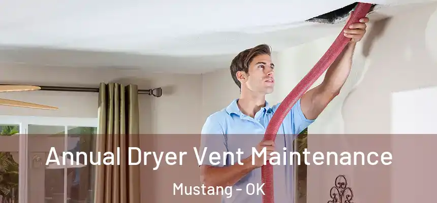  Annual Dryer Vent Maintenance Mustang - OK