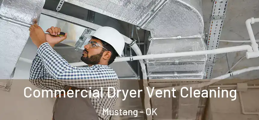  Commercial Dryer Vent Cleaning Mustang - OK