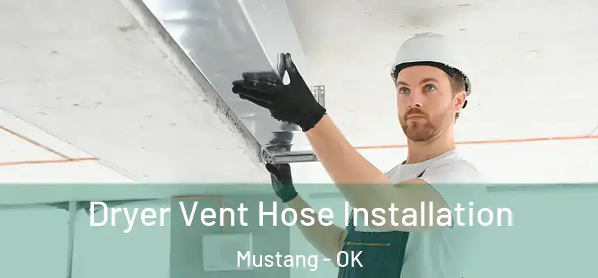  Dryer Vent Hose Installation Mustang - OK
