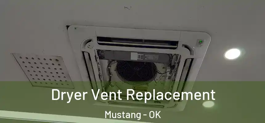  Dryer Vent Replacement Mustang - OK