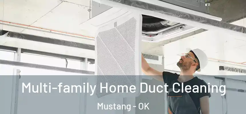  Multi-family Home Duct Cleaning Mustang - OK