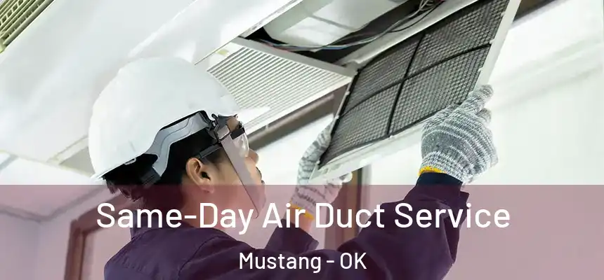  Same-Day Air Duct Service Mustang - OK